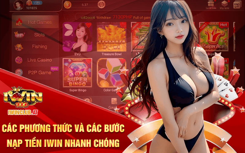 Các phương thức và các bước nạp tiền Iwin nhanh chóng