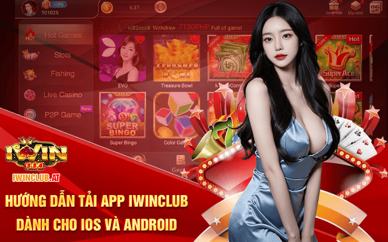 Hướng dẫn tải app Iwinclub dành cho IOS và Android